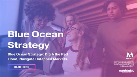  Blue Ocean Strategy: Unveiling Untapped Market Spaces and Reclaiming Business Innovation